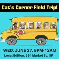 June 27: Cat’s Corner Field Trip to Local Edition, SF!